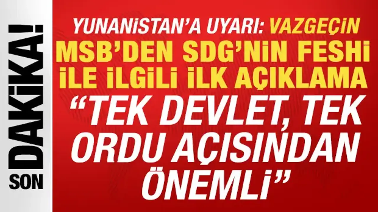 MSB'den SDG'nin feshi ile ilgili açıklama: Tek Devlet, Tek Ordu açısında önemli