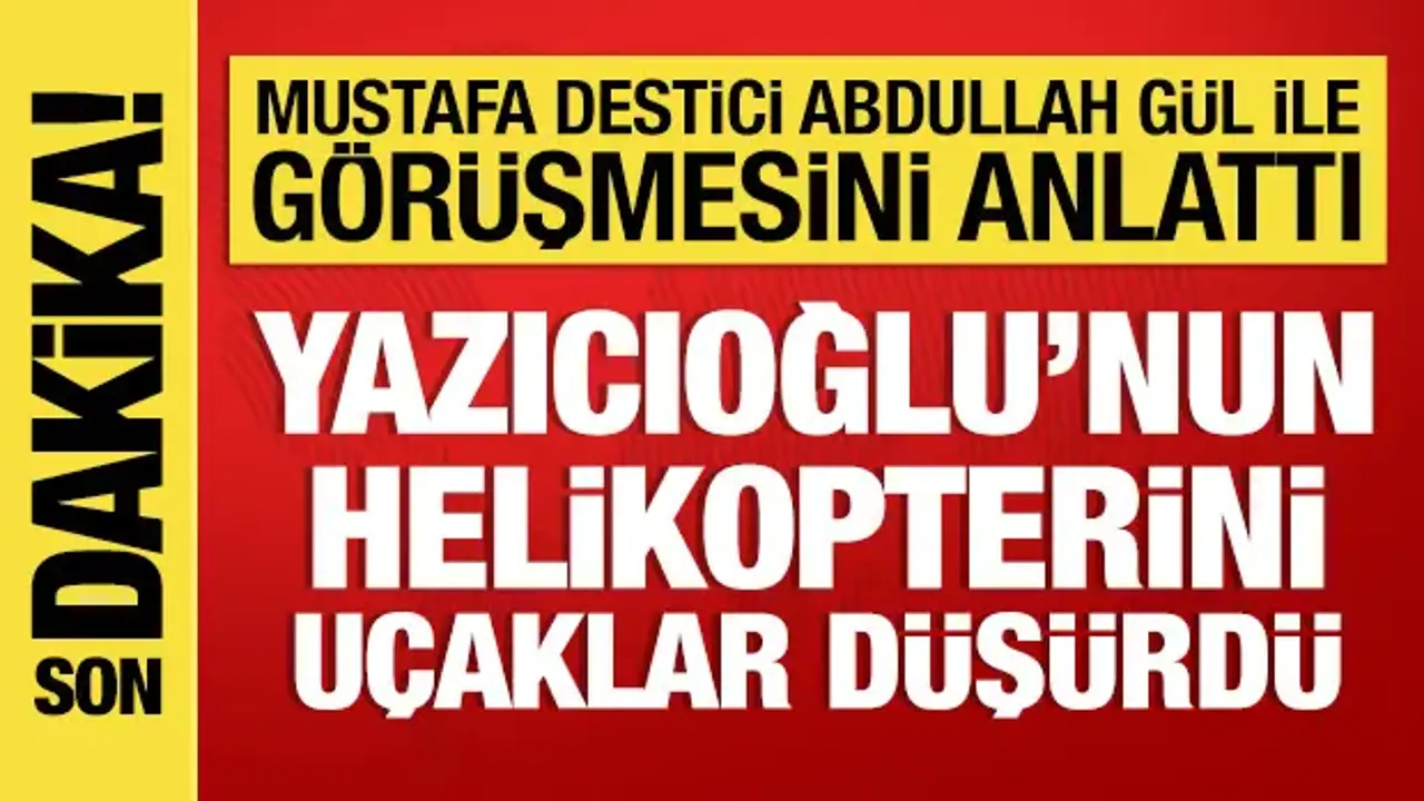 Mustafa Destici, Abdullah Gül ile görüşmesini anlattı