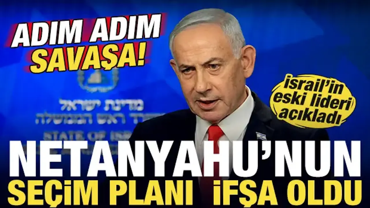 Netanyahu'nun seçim planı ifşa oldu! İsrail'in eski lideri açıkladı! Adım adım savaşa