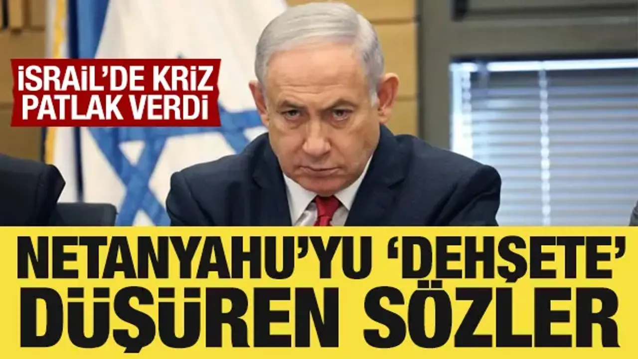 Netanyahu'yu 'dehşete' düşüren sözler: İsrail'de kriz patlak verdi