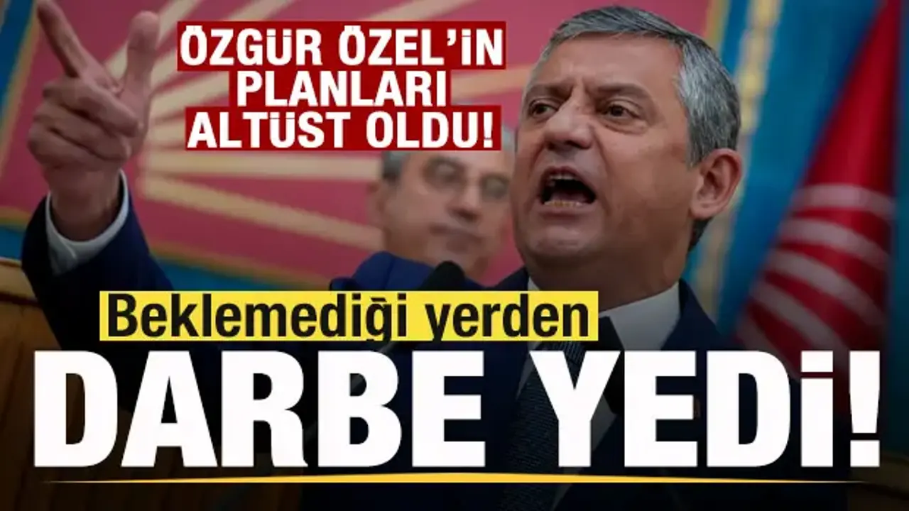 Özgür Özel beklemediği yerden darbe yedi! Planları altüst oldu
