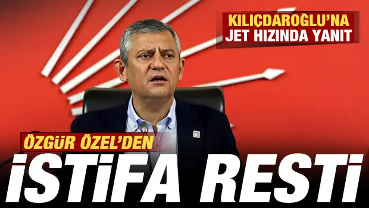 Özgür Özel'den son dakika istifa resti! Kılıçdaroğlu'na jet hızında yanıt