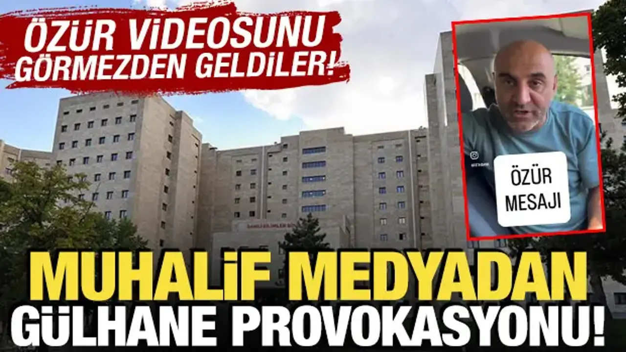 Özür videosunu görmezden geldiler! Muhalif medyadan Gülhane provokasyonu