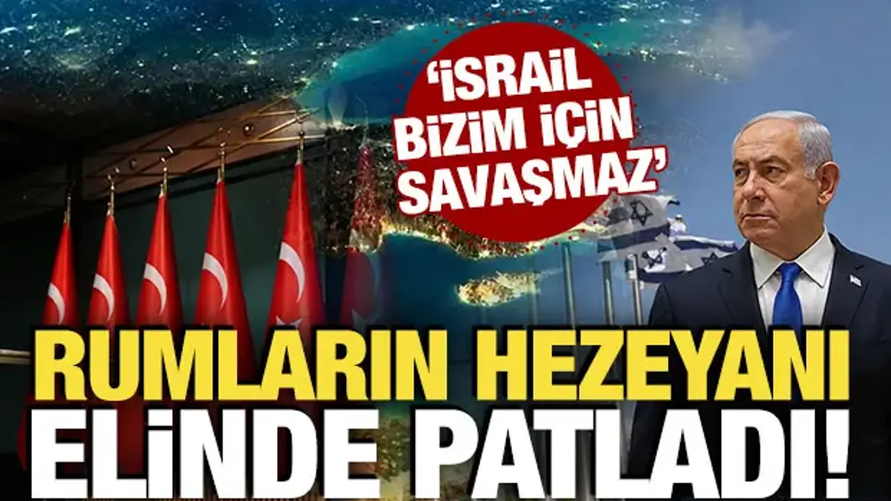 Rumların hezeyanı elinde patladı! 'İsrail bizim için savaşmaz'