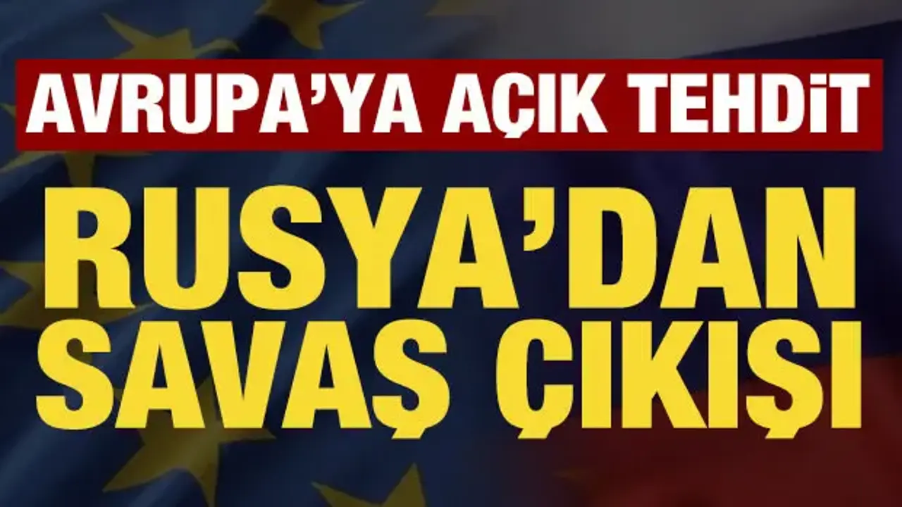 Rusya'dan Avrupa'ya savaş tehdidi: Kısa sürecek!