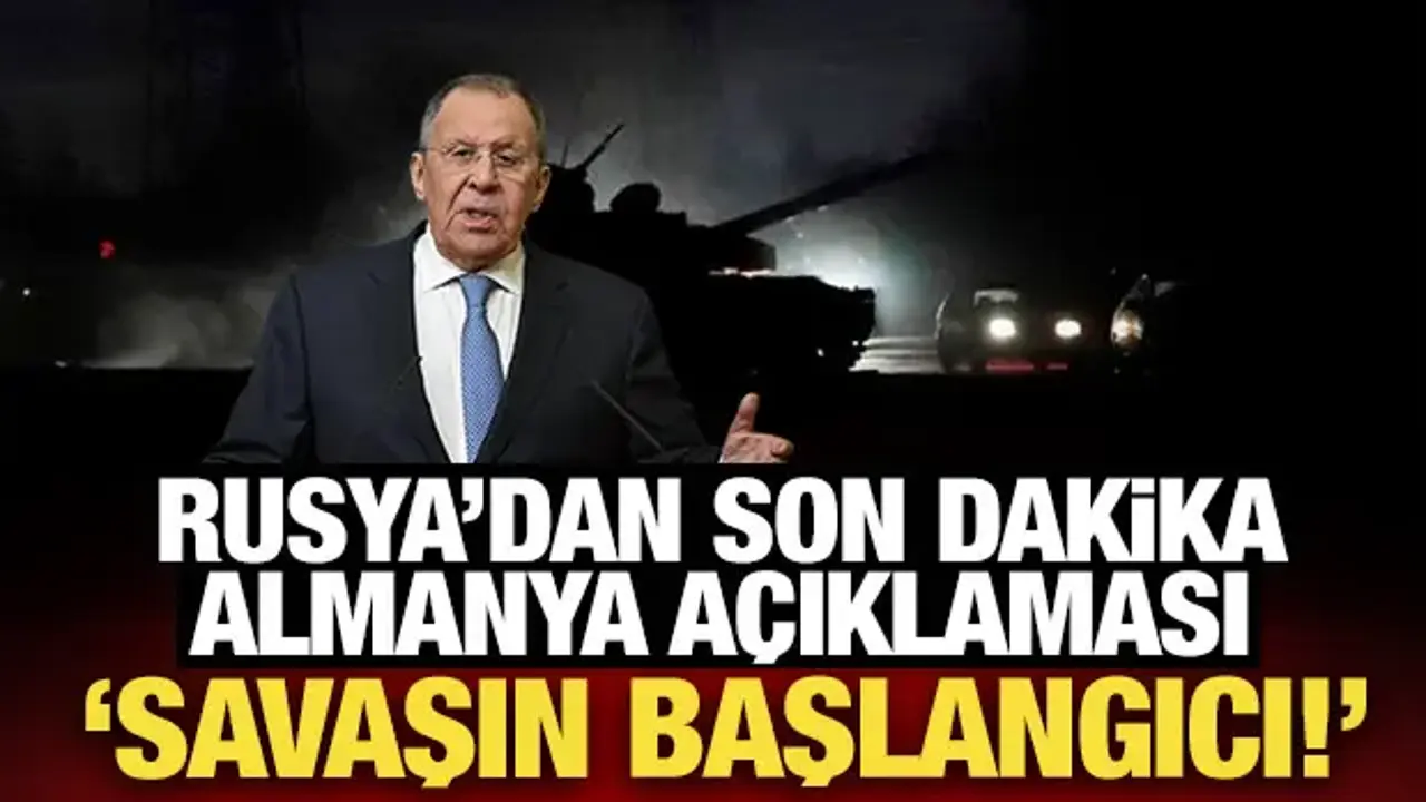 Rusya'dan son dakika Almanya açıklaması: Gerçek bir savaşın başlangıcı!