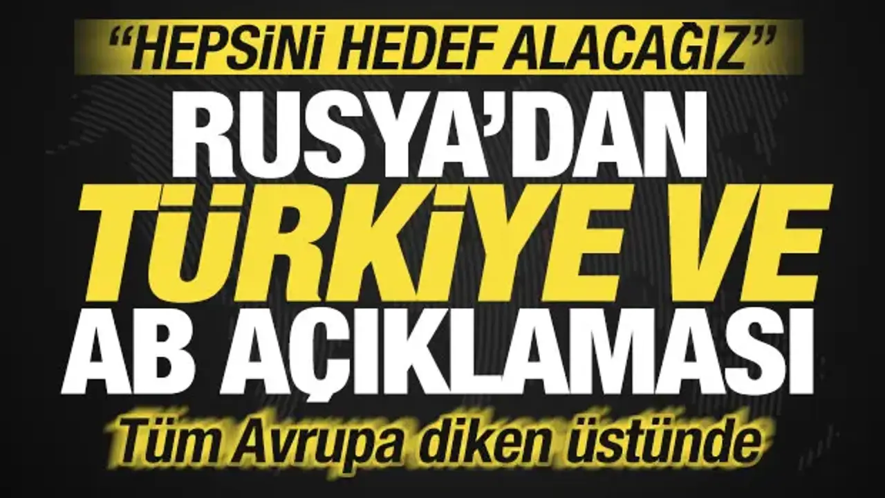 Rusya'dan son dakika Türkiye açıklaması! Tüm Avrupa diken üstünde: Hepsini hedef alacağız!