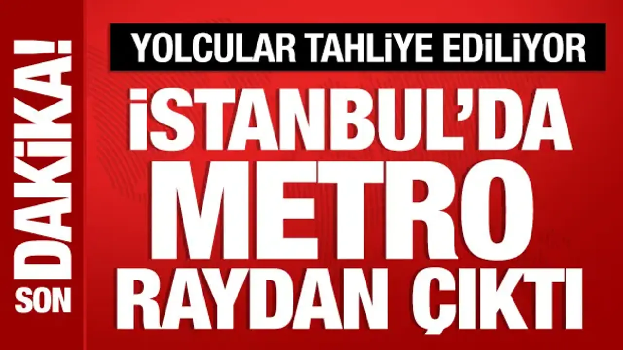 Sabiha Gökçen Havalimanı metrosu raydan çıktı