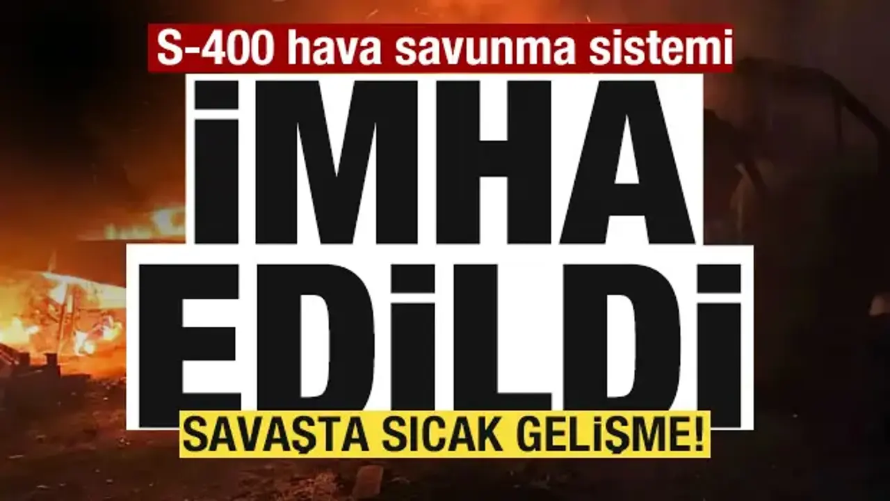 Savaşta sıcak gelişme! S-400 hava savunma sistemi imha edildi!