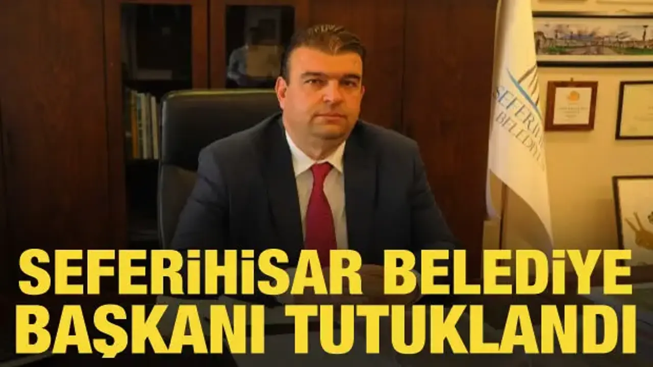 Seferihisar Belediye Başkanı Yetişkin tutuklandı