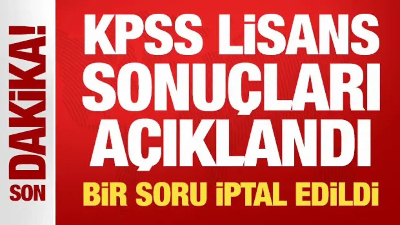 Son Dakika: 2026-KPSS lisans sonuçları açıklandı