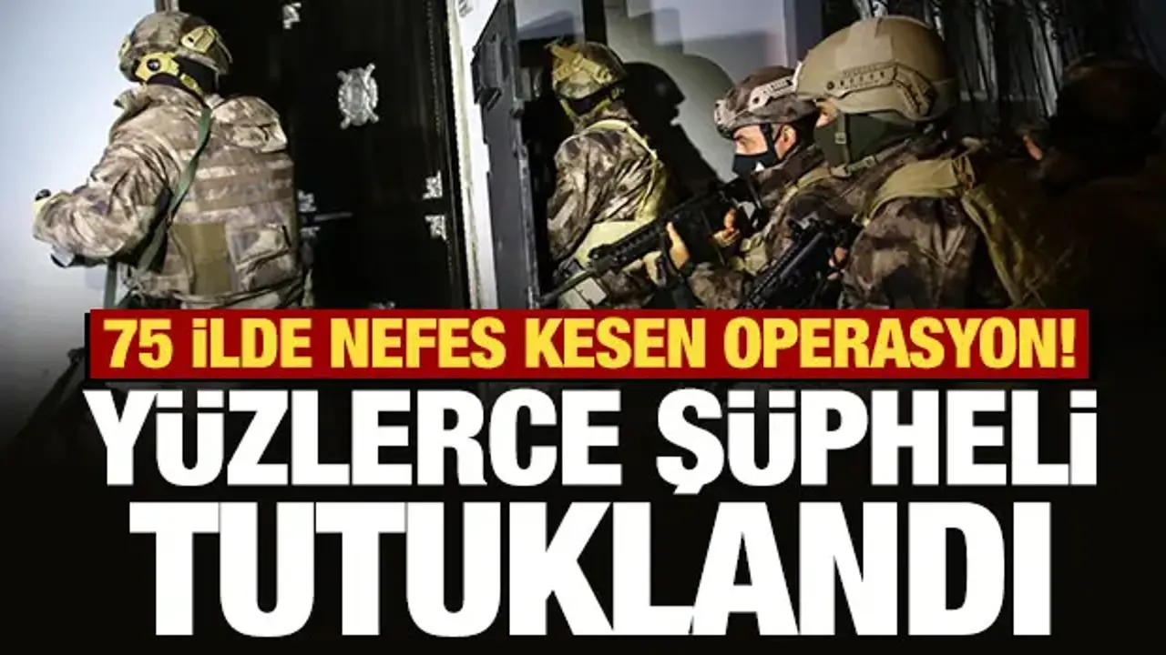 Son Dakika... 75 ilde nefes kesen operasyon! 714 şüpheli tutuklandı