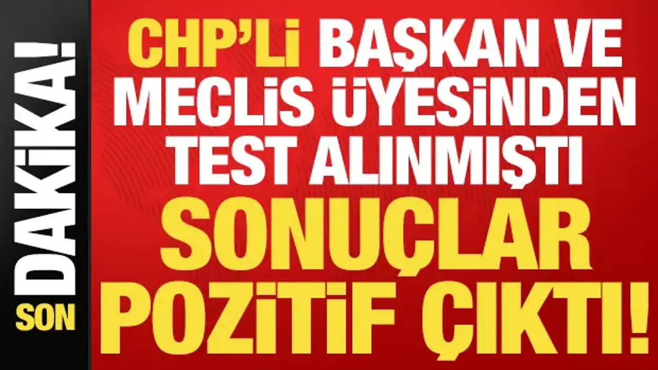 Son dakika: CHP'li başkan ve meclis üyesinin uyuşturucu testi pozitif çıktı!
