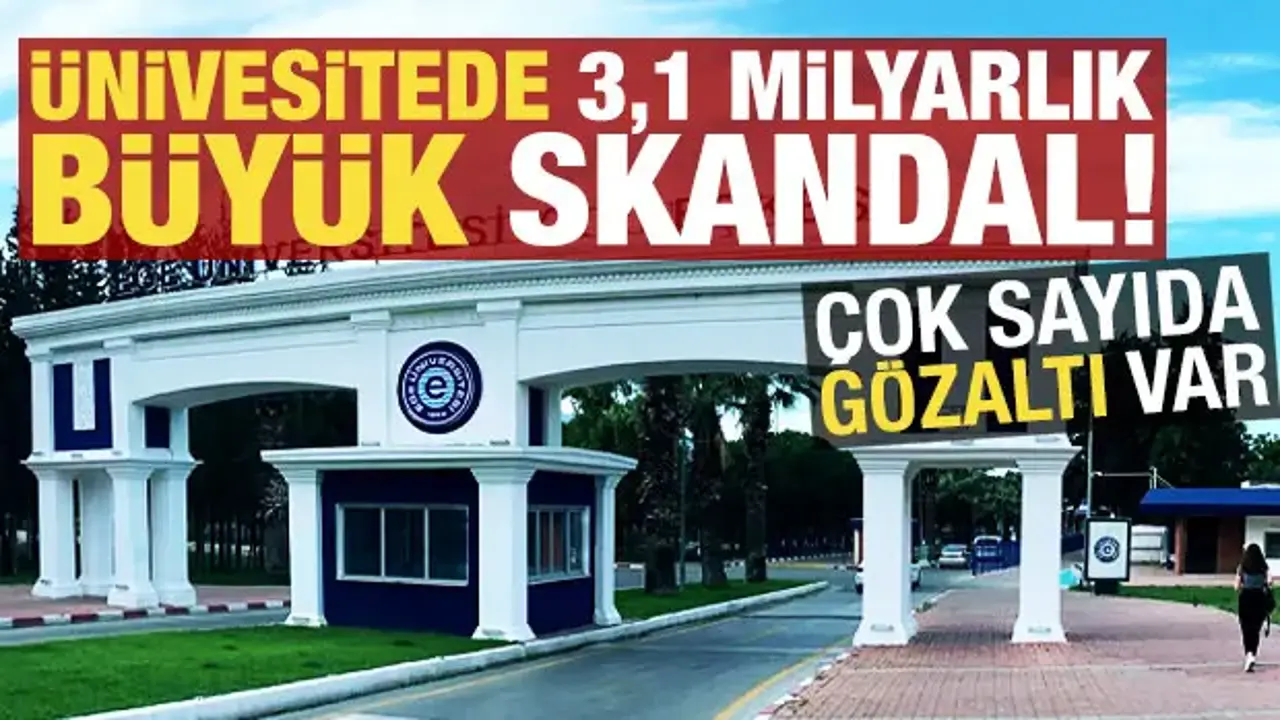 Son dakika: Ege Üniversitesi'nde 3,1 milyarlık liralık skandal! Çok sayıda gözaltı var...