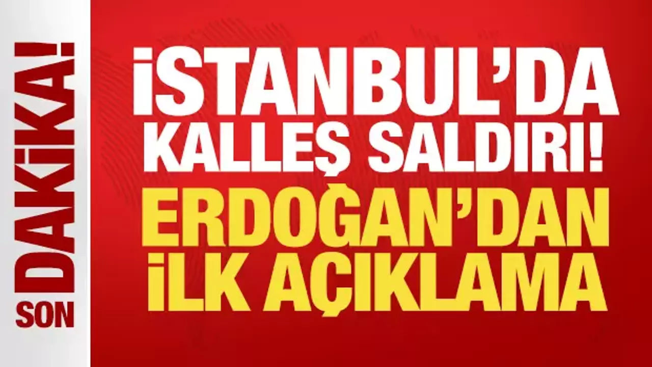 Son Dakika... Erdoğan'dan İstanbul'daki terör saldırısına ilk açıklama: Lanetliyoruz