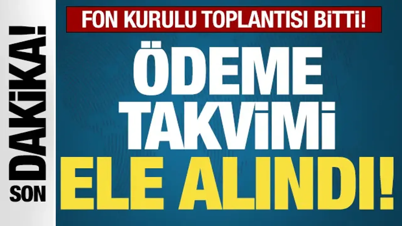 SON DAKİKA: Fon Kurulu'nun toplantısı sona erdi!