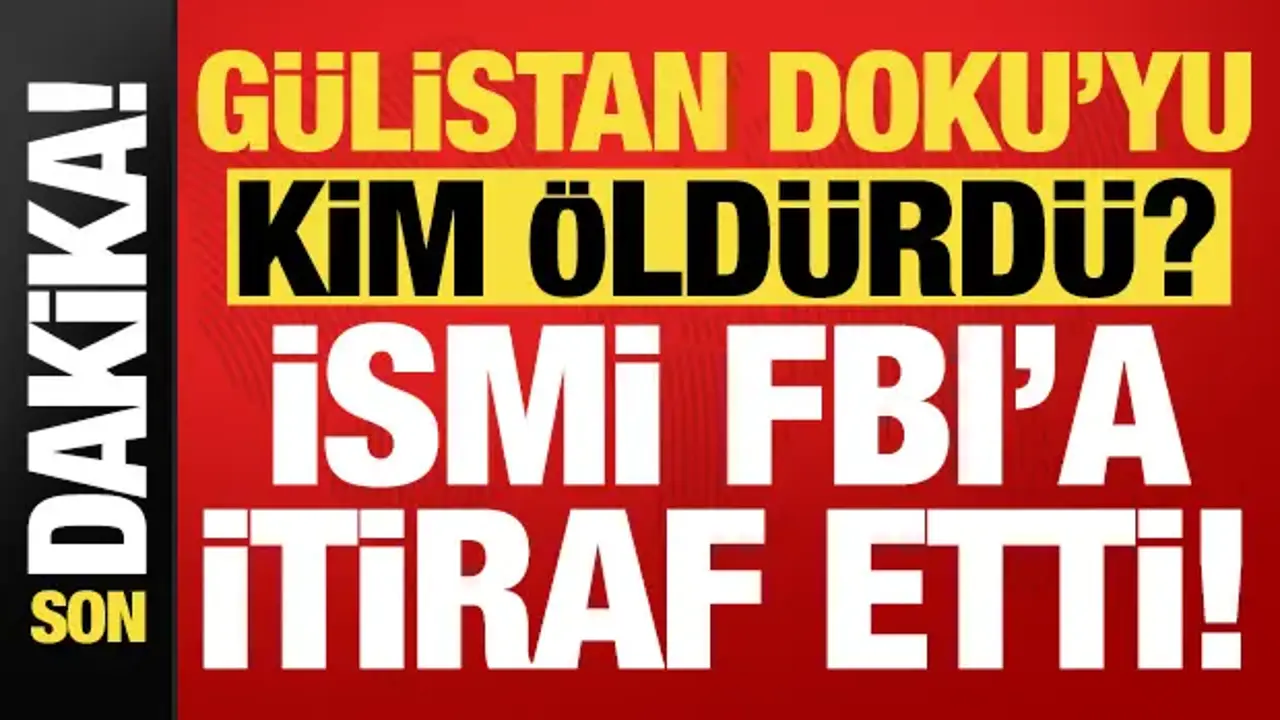 Son dakika... Gülistan Doku cinayetini kimin işlediğini itiraf etti: Tanık oldum!
