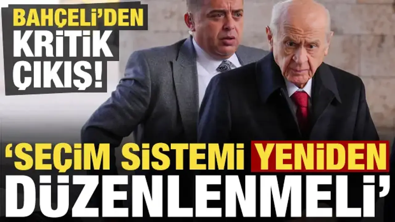 Son dakika haberi... Devlet Bahçeli'den kritik çıkış: Seçim sistemi düzenlenmeli!