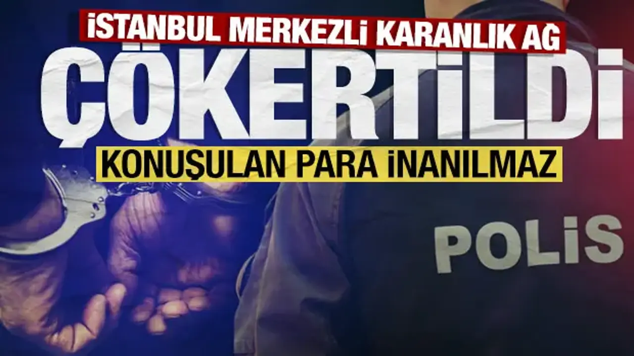 SON DAKİKA: İstanbul merkezli dev operasyon: 76 milyar liralık kara para ağı çökertildi