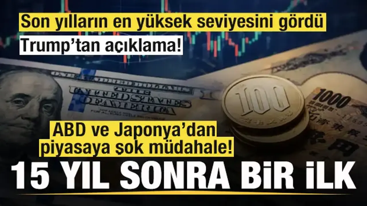 Son yılların en yüksek seviyesini gördü! ABD ve Japonya'dan piyasaya şok müdahale!