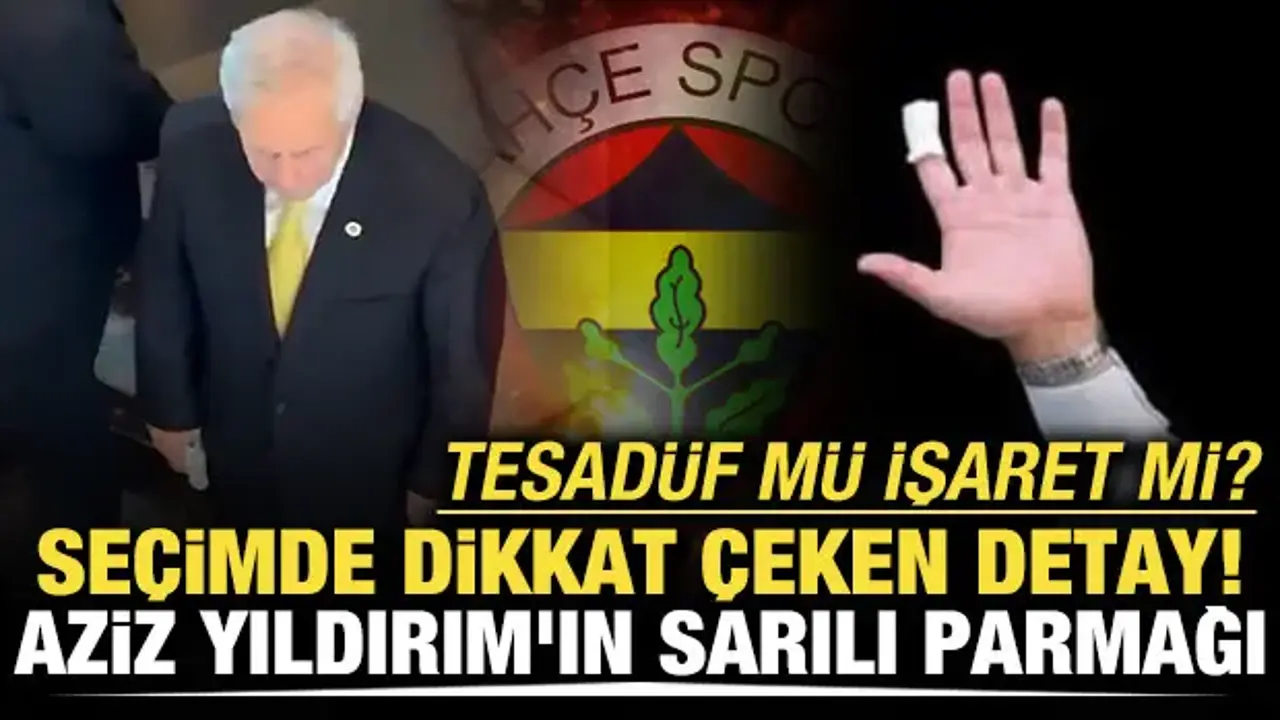 Tesadüf mü işaret mi? Seçim sonrası dikkat çeken detay: Aziz Yıldırım'ın sarılı parmağı