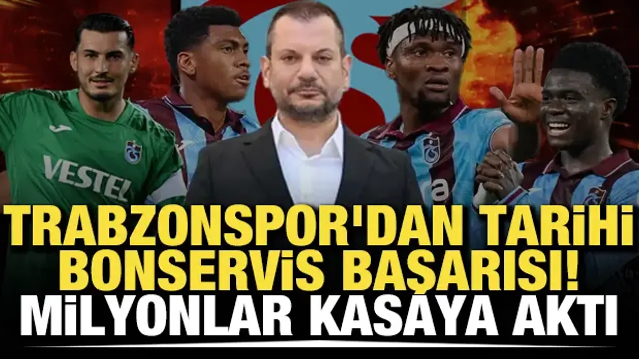Trabzonspor'dan tarihi bonservis başarısı! Milyonlar kasaya aktı