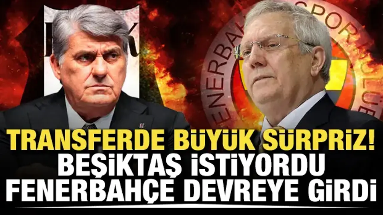 Transferde büyük sürpriz! Beşiktaş istiyordu Fenerbahçe devreye girdi