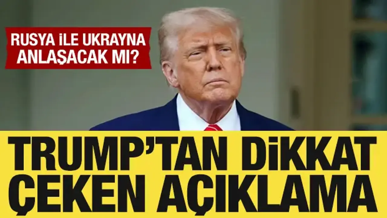 Trump'tan Rusya-Ukrayna savaşıyla ilgili açıklama