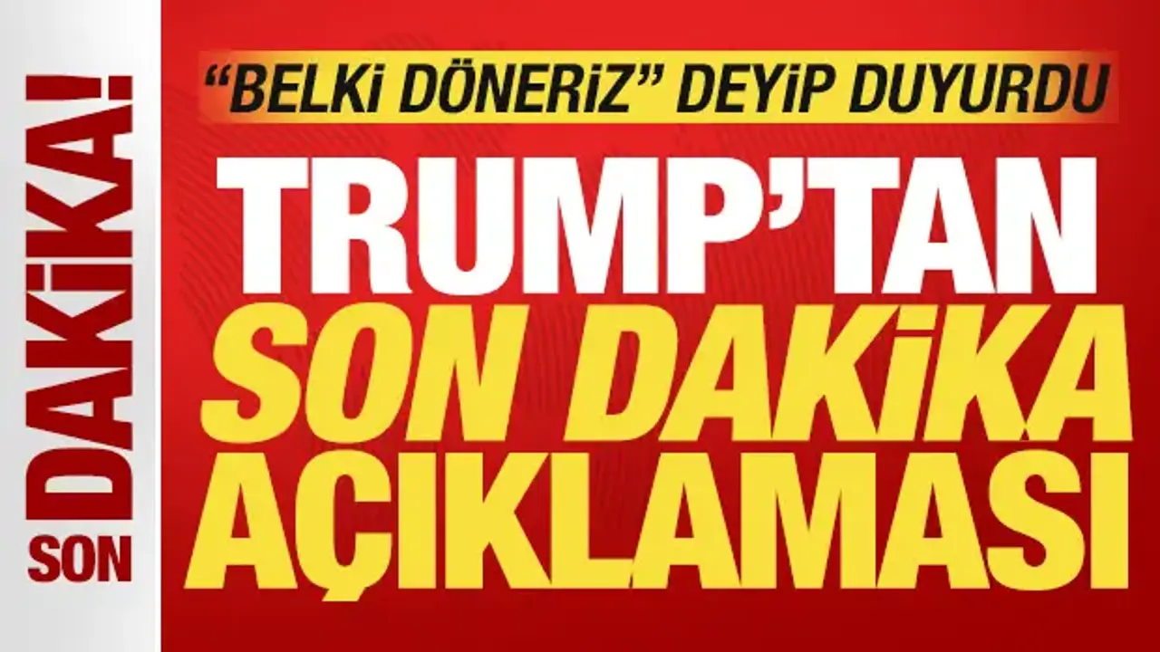 Trump'tan son dakika açıklaması: Belki İran ile müzakereye döneriz