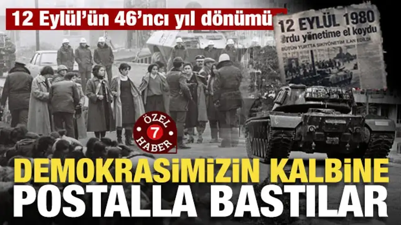 Türkiye demokrasisini zincire vuran 12 Eylül darbesinin üzerinden 46 yıl geçti