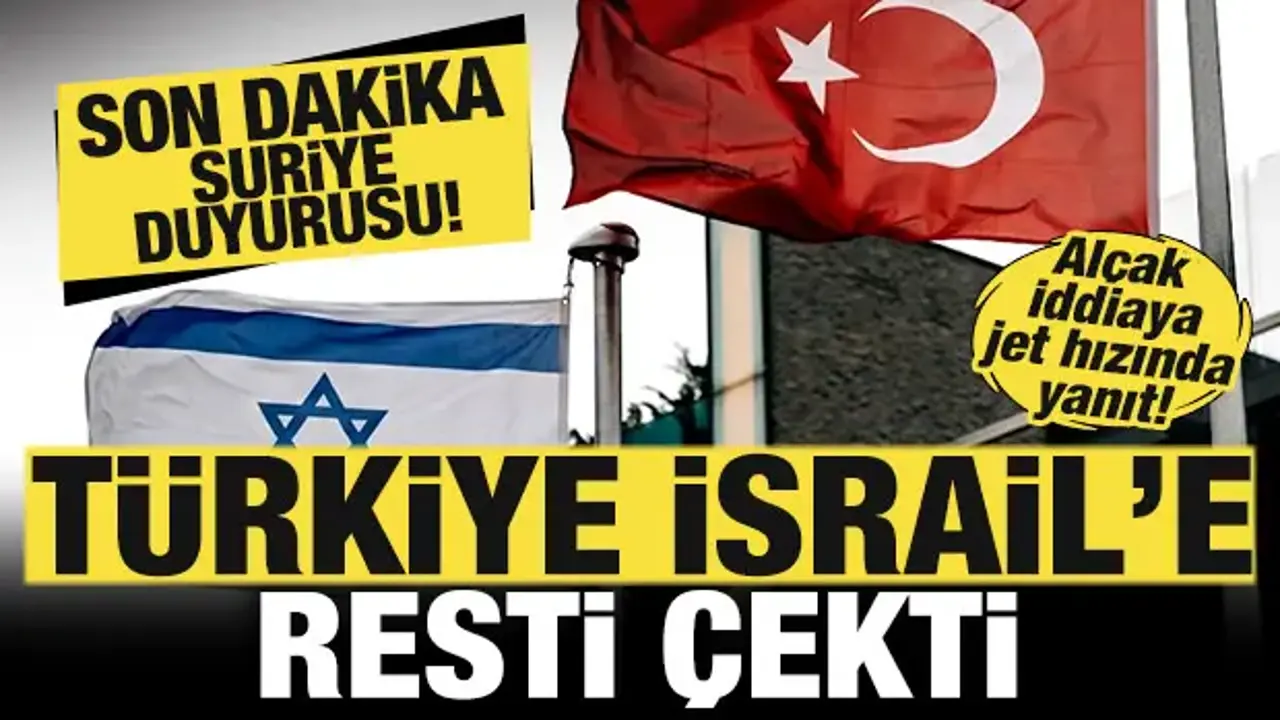Türkiye, İsrail'e resti çekti! Son dakika Suriye duyurusu! Alçak iddiaya jet hızında yanıt